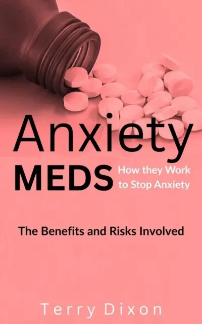 Terry Dixon - Anxiety Meds: How They Work to Stop Anxiety... The Benefits and Risks Involved, E-bok. Tillgänglighet: Lägg i varukorg