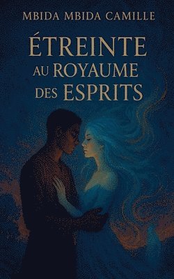 Mbida Mbida Camille - Étreinte au Royaume des Esprits, Häftad. Tillgänglighet: Lägg i varukorg