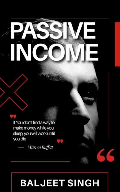 Baljeet Singh - Passive Income & Financial Freedom, - A Step-by-Step Guide to Earning While You Sleep, E-bok