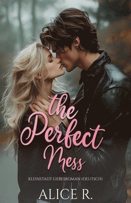 Alice R - The Perfect Mess, Häftad. Tillgänglighet: Lägg i varukorg