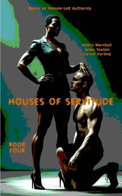 Hillary Marshall, Clarice Darling, Jason Sexton - Houses of Servitude, E-bok