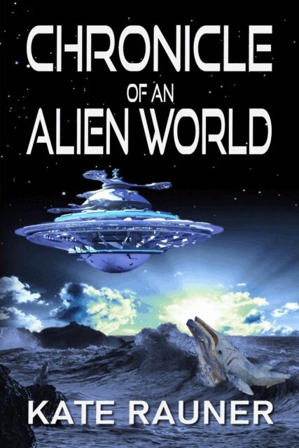 Kate Rauner - Chronicle of an Alien World, E-bok