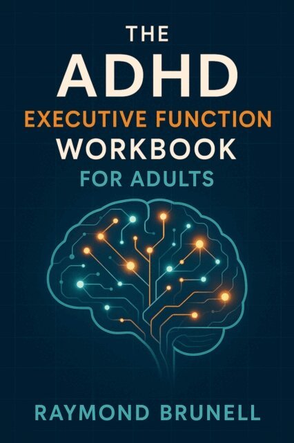 Raymond Brunell - ADHD Executive Funtion Workbook For Adults, E-bok