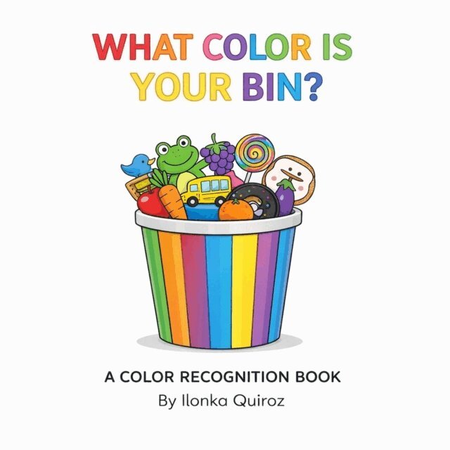 Ilonka Quiroz - What Color Is Your Bin?, E-bok