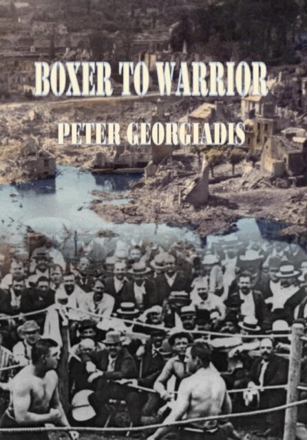 Peter Georgiadis - Boxer To Warrior, E-bok