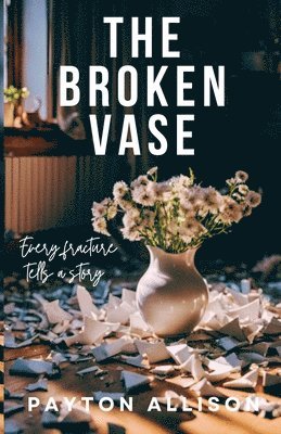 Payton Allison - Broken Vase, Häftad