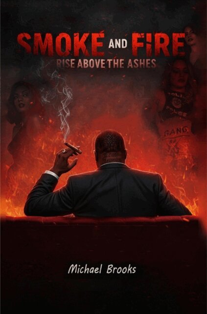 Michael Brooks - Smoke and Fire Raise Above the Ashes, E-bok