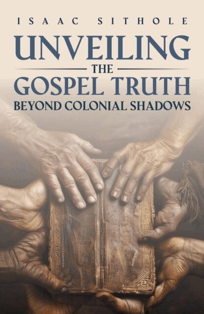 ISAAC - Unveiling The Gospel Truth Beyond Colonial Shadows, E-bok