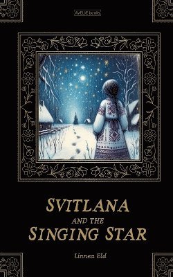 Linnea Eld - Svitlana And The Singing Star, Häftad