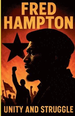 Yellaboy - Fred Hampton Unity and Struggle, Häftad. Tillgänglighet: Lägg i varukorg