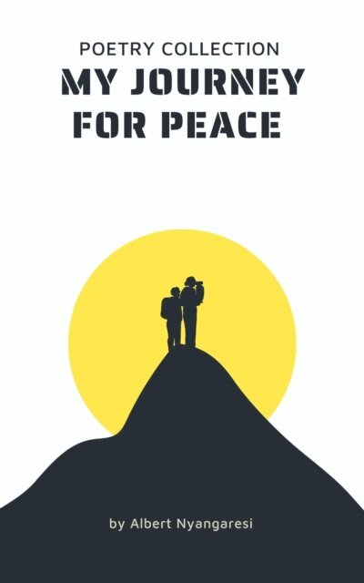Albert Nyangaresi - My Journey For Peace, E-bok