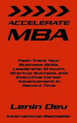 Lenin Dev - Accelerate MBA, Häftad. Tillgänglighet: Lägg i varukorg