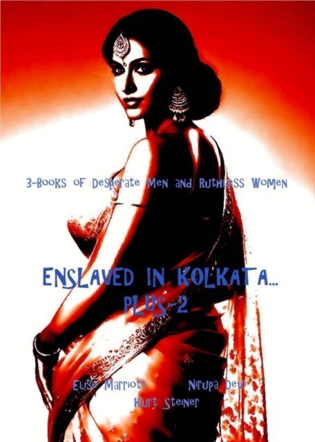 Kurt Steiner, Nirupa Devi, Elise Marriott - Enslaved in Kolkata... Plus-2, E-bok