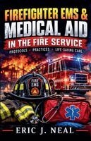 Eric J Neal - Firefighter EMS & Medical Aid in the Fire Service, Häftad. Tillgänglighet: Lägg i varukorg