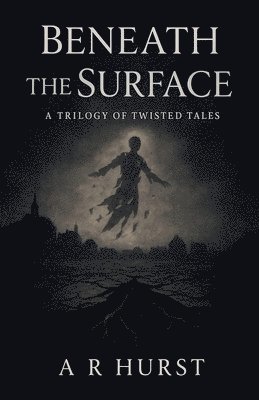 A R Hurst - Beneath the Surface, Häftad