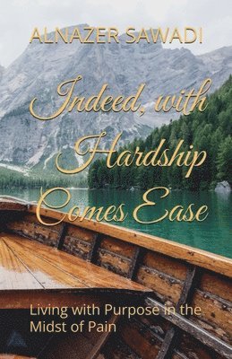 Alnazer Sawadi - Indeed, with Hardship Comes Ease, Häftad