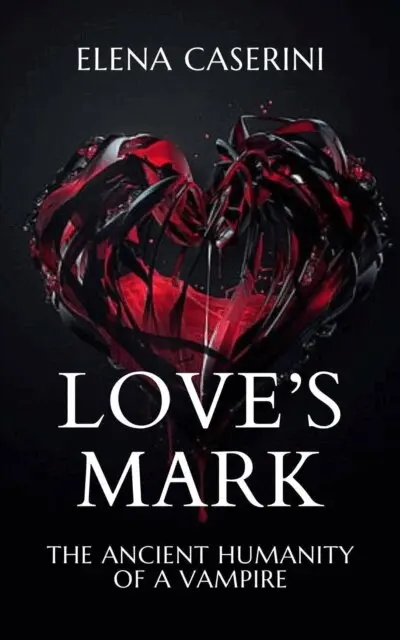 Elena Caserini - Love's Mark - The Ancient Humanity of a Vampire, E-bok. Tillgänglighet: Lägg i varukorg