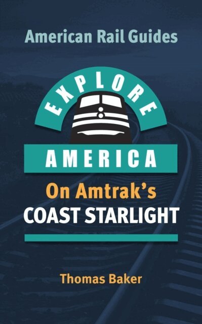Explore America Aboard the Coast Starlight
