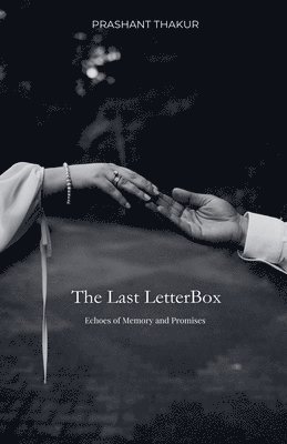 Prashant Thakur - Last Letterbox - Echoes of Memory and Promises, Häftad. Tillgänglighet: Lägg i varukorg