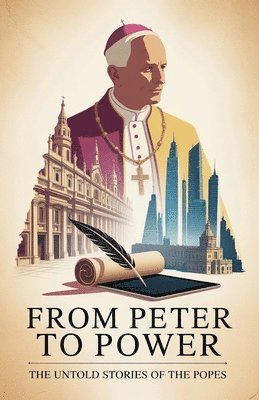 Everleaf Books - From Peter To Power - The Untold Stories of the Popes, Häftad. Tillgänglighet: Lägg i varukorg