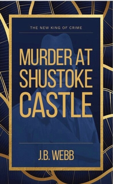J.B. Webb - Murder at Shustoke Castle, E-bok