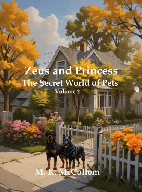 M. K. McCollom - Zeus and Princess': Secret World of Pets: Volume 2, E-bok. Tillgänglighet: Lägg i varukorg