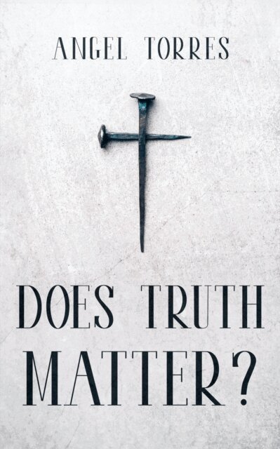 Angel Torres - Does Truth Matter?, E-bok