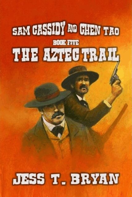 Jess T. Bryan - Sam Cassidy & Chen Tao - The Aztec Trail, E-bok