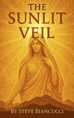 Steve Biancucci - Sunlit Veil, Häftad. Tillgänglighet: Lägg i varukorg
