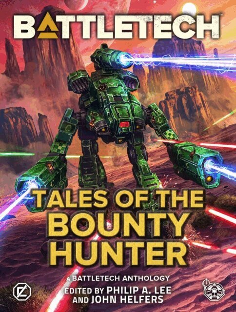 John Helfers, Philip A. Lee - BattleTech: Tales of the Bounty Hunter (A BattleTech Anthology), E-bok