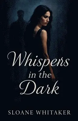 Sloane Whitaker - Whispers in the Dark, Häftad. Tillgänglighet: Lägg i varukorg