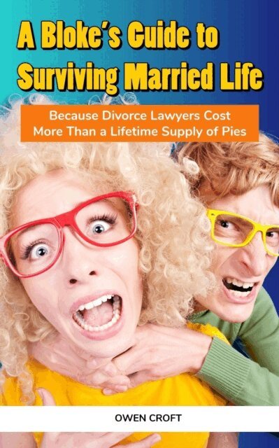Owen Croft - Bloke's Guide to Surviving Married Life, E-bok