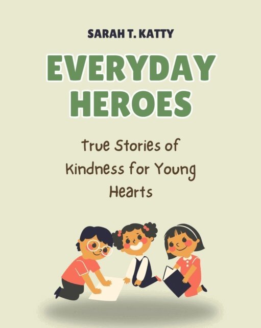 Sarah T. Katty - Everyday Heroes, E-bok. Tillgänglighet: Lägg i varukorg