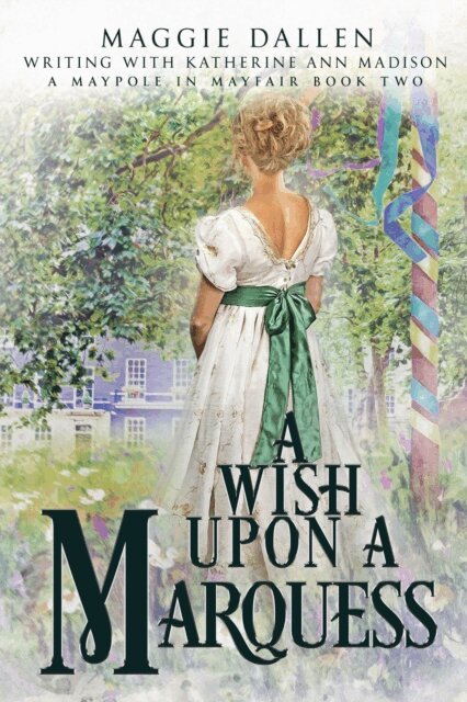 Katherine Ann Madison, Maggie Dallen - Wish Upon a Marquess, E-bok