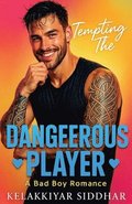 Tempting the Dangerous Player