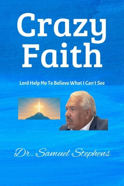 Samuel Stephens - Crazy Faith, E-bok