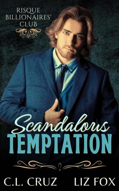 Liz Fox, C.L. Cruz - Scandalous Temptation, E-bok