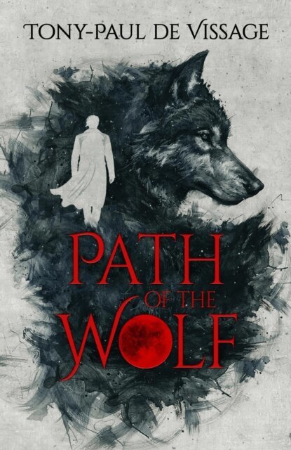 Tony-Paul de Vissage - Path of the Wolf, E-bok