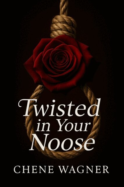 chene wagner - Twisted in your noose, E-bok