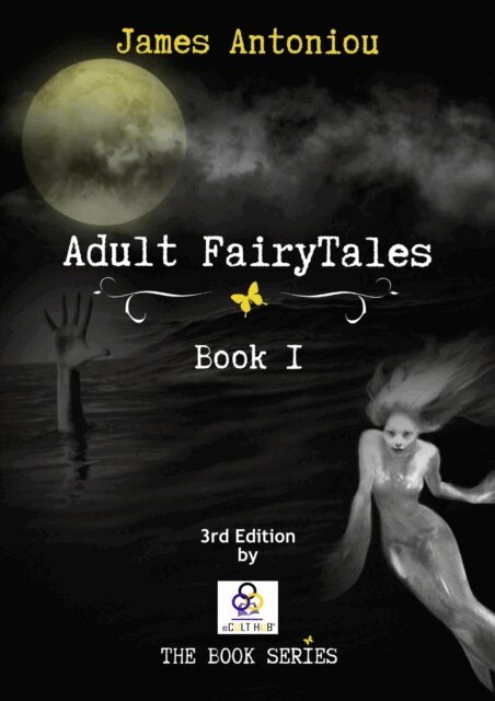 James Antoniou - Adult FairyTales: Book I (3rd Edition), E-bok. Tillgänglighet: Lägg i varukorg
