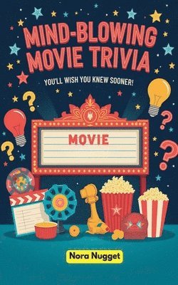 Nora Nugget - Mind-Blowing Movie Trivia You'll Wish You Knew Sooner!, Häftad. Tillgänglighet: Tillfälligt slut