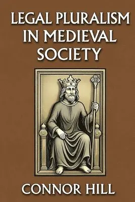 Connor Hill - Legal Pluralism in Medieval Society, Häftad. Tillgänglighet: Lägg i varukorg
