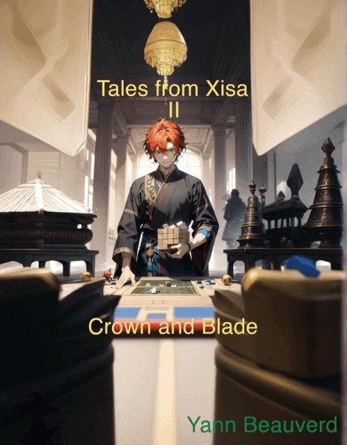 Yann Beauverd - Tales from Xisa II - Crown and Blade, E-bok