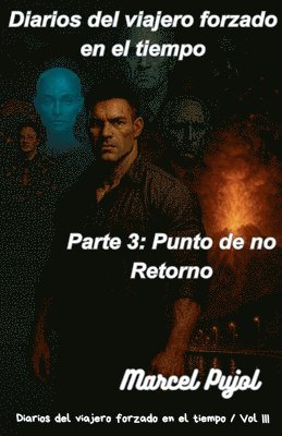 Marcel Pujol - Diarios del Viajero Forzado en el Tiempo, Parte 3, Häftad