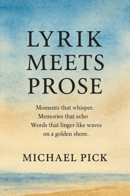 Michael Pick - Lyrik Meets Prose, E-bok