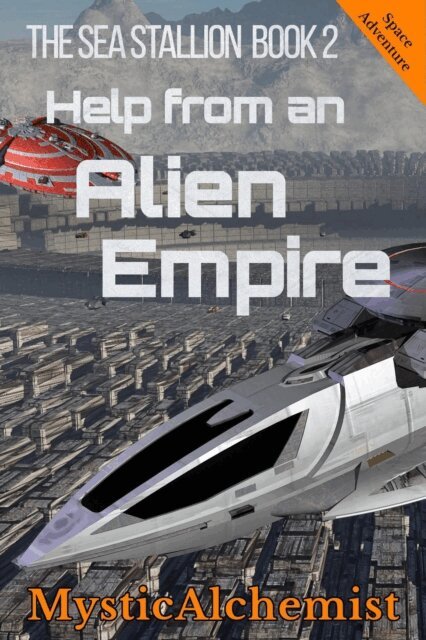MysticAlchemist - Sea Stallion  Book 2: Help from an Alien Empire, E-bok