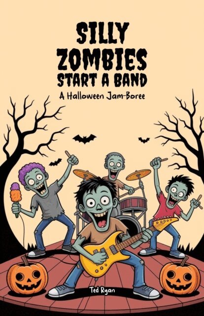 Ted Ryan - Silly Zombies Start a Band: A Halloween Jam-Boree, E-bok