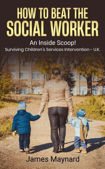 James Maynard - How to Beat the Social Worker, E-bok