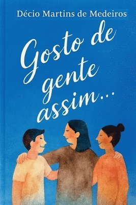 Decio Martins de Medeiros - Gosto de gente assim..., Häftad