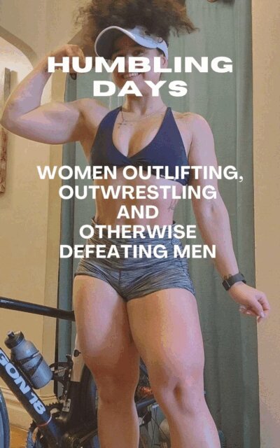 Isabella Cira - Humbling Days Women Outlifting, Outwrestling and Otherwise Defeating Men, E-bok